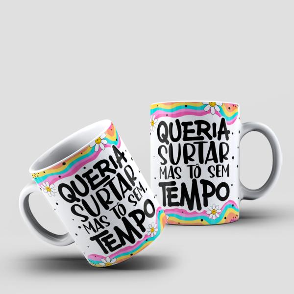 Caneca - Queria surtar mas tô sem tempo