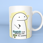 Caneca - Quando a sua opinião for um PIX eu aceito